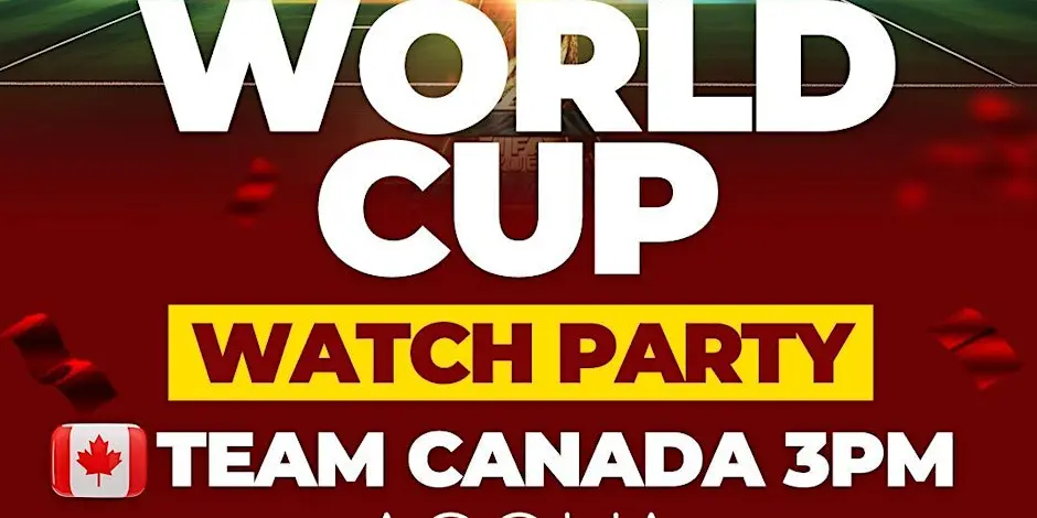 OFFICIAL WORLD CUP 2026 WATCH PARTY WELCOME TO CANADA